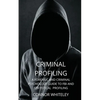 Criminal Profiling: A Forensic and Criminal Psychology Guide to FBI and Statistical Profiling - Paperback