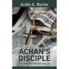 Achan's Disciple: The Story of a Very Focused Liar - Paperback