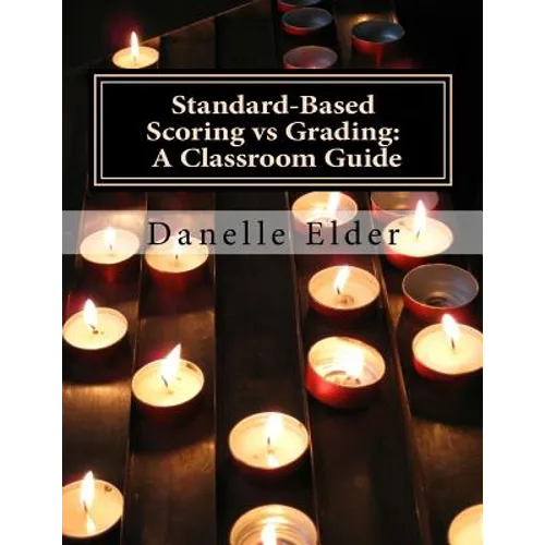 Standard-Based Scoring vs Grading: A Classroom Guide - Paperback