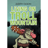 Living on Troll Mountain - Hardcover