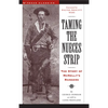 Taming the Nueces Strip: The Story of McNelly's Rangers - Paperback