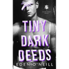 Tiny Dark Deeds: A Dark High School Bully Romance - Paperback