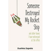 Someone Destroyed My Rocket Ship: and other havoc I've witnessed at the office - Paperback