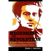 Hegemony and Revolution: Antonio Gramsci's Political and Cultural Theory - Paperback