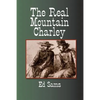 The Real Mountain Charley - Paperback