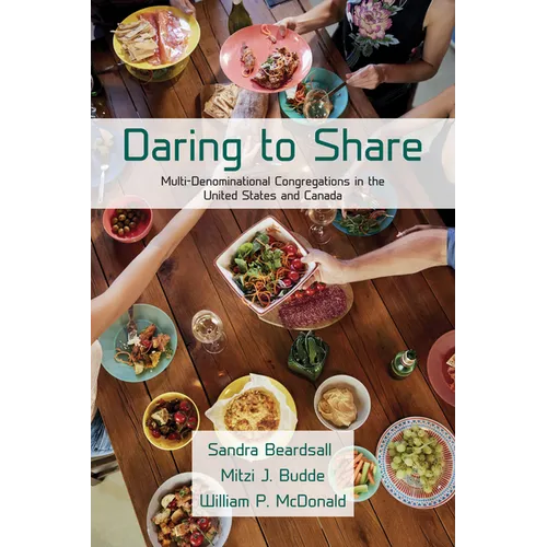 Daring to Share: Multi-Denominational Congregations in the United States and Canada - Paperback