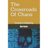 The Crossroads Of Chaos: Society Is Collapsing - Paperback