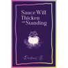 Sauce Will Thicken on Standing - Paperback