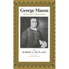 George Mason: Reluctant Statesman - Paperback