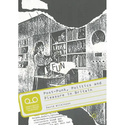 Post-Punk, Politics and Pleasure in Britain - Paperback