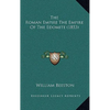 The Roman Empire The Empire Of The Edomite (1853) - Hardcover