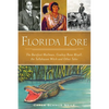 Florida Lore: The Barefoot Mailman, Cowboy Bone Mizell, the Tallahassee Witch and Other Tales - Paperback