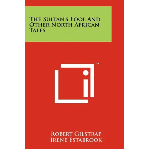 The Sultan's Fool And Other North African Tales - Paperback