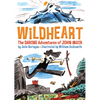 Wildheart: The Daring Adventures of John Muir - Hardcover