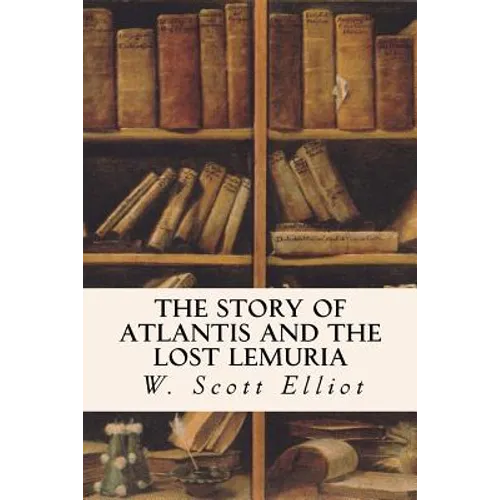 The Story of Atlantis and the Lost Lemuria - Paperback