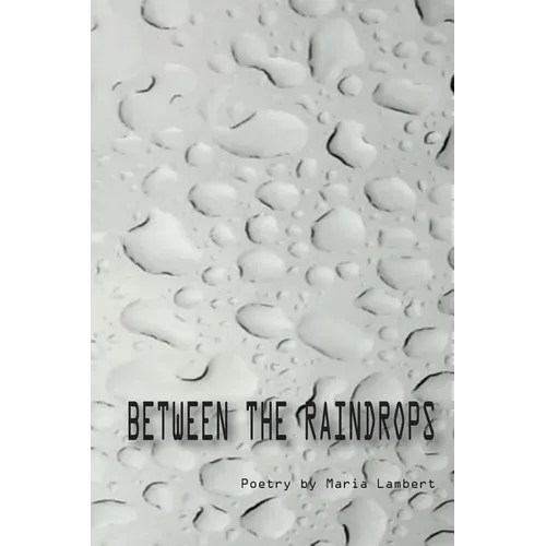 Between the Raindrops - Paperback