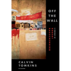 Off the Wall: A Portrait of Robert Rauschenberg - Paperback