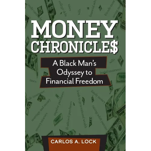 Money Chronicle$: A Black Man's Odyssey to Financial Freedom - Paperback