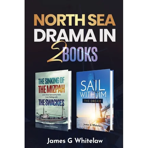 North Sea Drama in 2 Books: The sinking of the Mizpah and Sail with Jim - Paperback
