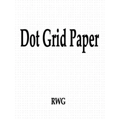 Dot Grid Paper: 100 Pages 8.5" X 11" - Paperback