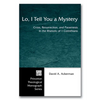 Lo, I Tell You a Mystery: Cross, Resurrection, and Paraenesis in the Rhetoric of 1 Corinthians - Paperback