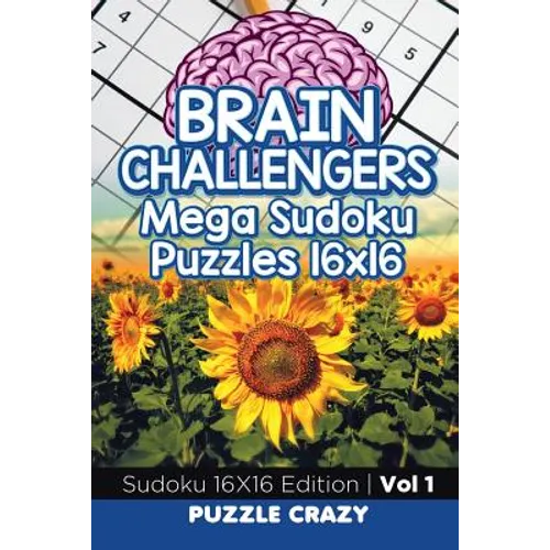 Brain Challengers Mega Sudoku Puzzles 16x16 Vol 1: Sudoku 16X16 Edition - Paperback