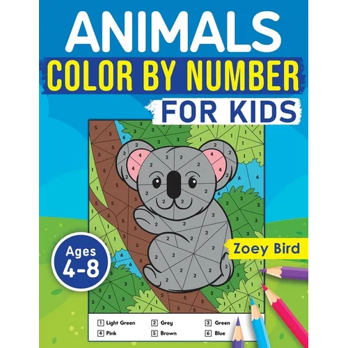 Animals Color by Number for Kids: Coloring Activity for Ages 4 - 8 - Paperback
