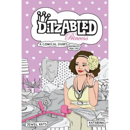 DitzAbled Princess: A Comical Diary Inspired by Real Life - Paperback