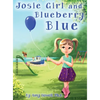 Josie Girl and Blueberry Blue - Hardcover