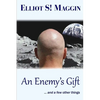 An Enemy's Gift: ... and a few other things - Paperback