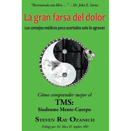 La gran farsa del dolor: Los consejos médicos poco acertados solo lo agravan - Paperback