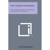 The Talmud Unmasked: The Secret Rabbinical Teachings Concerning Christians - Paperback