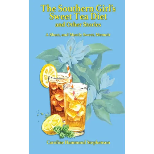 The Southern Girl's Sweet Tea Diet and Other Stories - Paperback