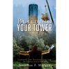 Building your Tower: Learning the Foundations for Building your Faith - Paperback