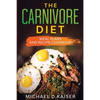The Carnivore Diet: Meal Plans and Recipe Cookbook - Paperback