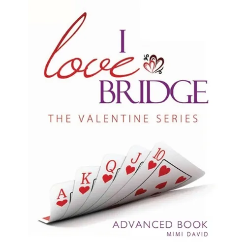 I Love Bridge the Valentine Series: Advanced - Paperback