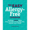 The Easy Allergy-Free Cookbook: 85 Recipes Without Gluten, Dairy, Tree Nuts, Peanuts, Eggs, Fish, Shellfish, Soy, or Wheat - Paperback