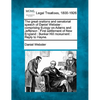 The Great Orations and Senatorial Speech of Daniel Webster: Comprising Eulogy on Adams and Jefferson: First Settlement of New England: Bunker Hill Mon - Paperback