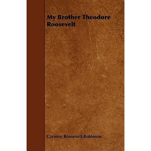 My Brother Theodore Roosevelt - Paperback