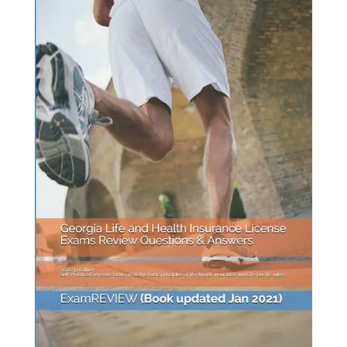 Georgia Life and Health Insurance License Exams Review Questions & Answers 2016/17 Edition: Self-Practice Exercises focusing on the basic principles o - Paperback