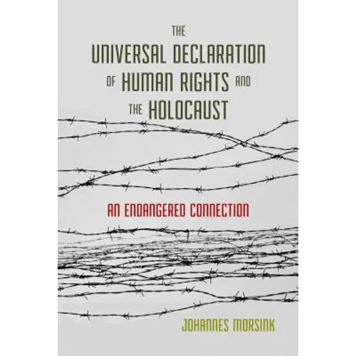 The Universal Declaration of Human Rights and the Holocaust: An Endangered Connection - Paperback