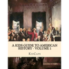A Kids Guide to American History - Volume 1: Jamestown to The Lewis and Clark Expedition - Paperback
