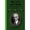My Life and Work - An Autobiography of Henry Ford - Paperback