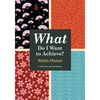 What Do I Want to Achieve? Weekly Planner - Paperback