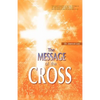 The Message of the Cross - Paperback
