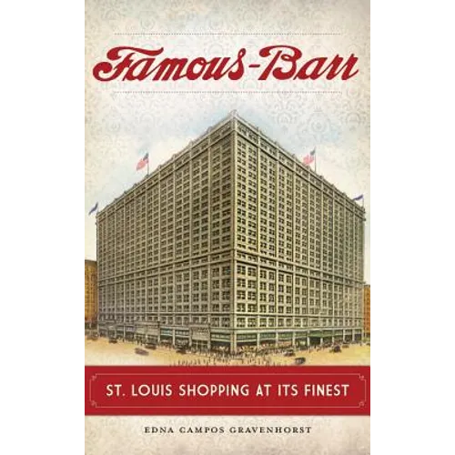 Famous-Barr: St. Louis Shopping at Its Finest - Hardcover