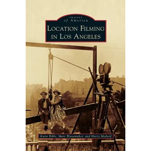 Location Filming in Los Angeles - Hardcover