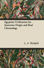 Egyptian Civilization Its Sumerian Origin and Real Chronology - Paperback