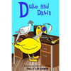 Duke and Dawn: A fun read aloud illustrated tongue twisting tale brought to you by the letter "D". - Paperback