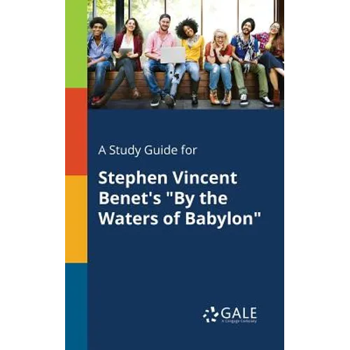 A Study Guide for Stephen Vincent Benet's "By the Waters of Babylon" - Paperback
